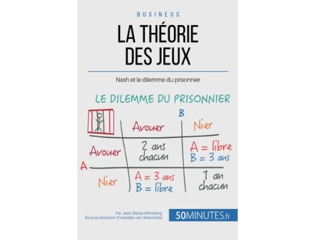 Livro La théorie des jeux Nash et le dilemme du prisonnier Gestion Marketing French Edition de Jean Blaise Mimbang 50minutes (Francês)