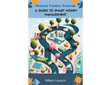 Livro Financial Freedom Roadmap A Guide to Smart Money Management de William Lawson (Inglês)