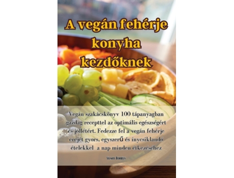 Livro A vegán fehérje konyha kezdoknek de Vilmos Borbély (Inglês)