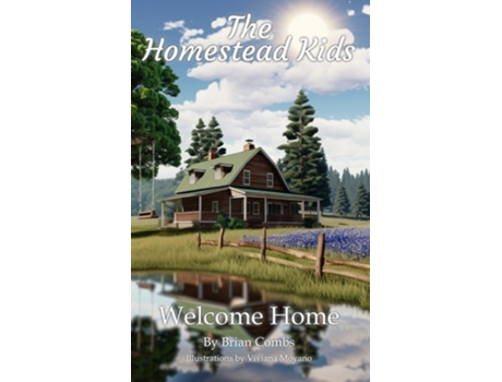 Livro Welcome Home The Homestead Kids de Brian Combs e Jeanette Poteet (Inglês)