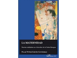 Livro La Maternidad Nuevas Realidades En El Derecho De La Unión Europea de Pilar Núñez-Cortés Contreras (Espanhol)