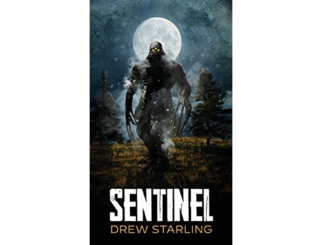 Livro Sentinel de Drew Starling (Inglês - Capa Dura)