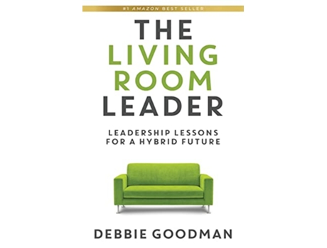 Livro The Living Room Leader Leadership Lessons for a Hybrid Future de Debbie Goodman (Inglês)