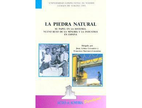 Livro La piedra natural. Su papel en la historia. Nuevo reto de la minería y la industria en España de Grima Cervantes, Juan (Espanhol)