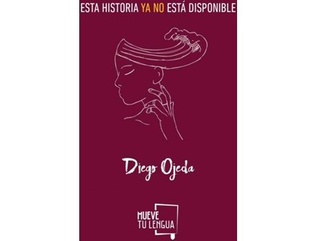 Livro Esta Historia Ya No Está Disponible de Diego Ojeda Sánchez (Espanhol)