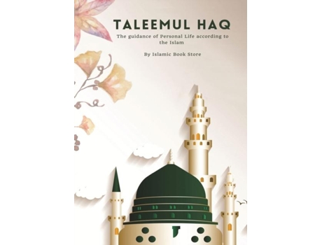 Livro Taleemul Haq The guidance of Personal Life according to the Islam de Islamic Book Store (Inglês)