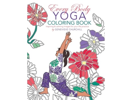 Livro Every Body Yoga Adult Coloring Book De Genevieve Churchill (inglês)