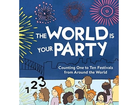 Livro The World is Your Party Counting One to Ten Festivals from Around the World de Kelly Curtis (Inglês)