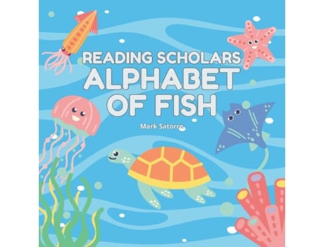 Livro Reading Scholars Alphabet of Fish de Mark Satorre (Inglês)