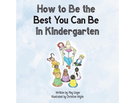 Livro How to Be the Best You Can Be in Kindergarten de Meg Unger (Inglês)
