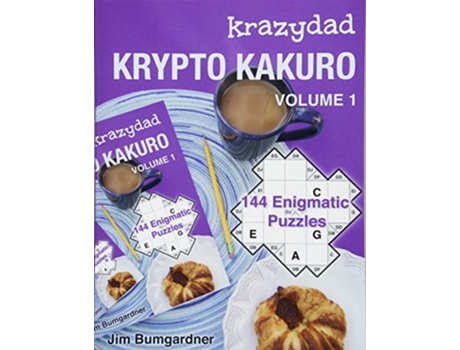 Livro Krazydad Krypto Kakuro Volume 1 144 Enigmatic Puzzles de Jim Bumgardner (Inglês)