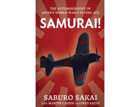 Livro Samurai! The Autobiography of Japans World War II Flying Ace de Saburo Sakai (Inglês)