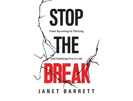 Livro Stop The Break From Surviving To Thriving And Catching Fire In Life De Janet Barrett (inglês)