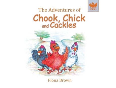 Livro The Adventures Of Chook, Chick And Cackles What A Fright De Fiona Margaret Brown (inglês)