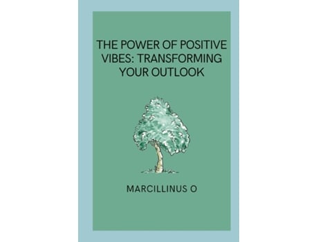 Livro The Power of Positive Vibes Transforming Your Outlook de Marcillinus O (Inglês)