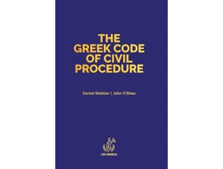 Livro The Greek Code of Civil Procedure Presidential Decree 503/1985 de Daniel Alexander Webber e John Anthony O'Shea (Inglês - Capa Dura)