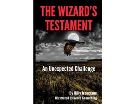 Livro The Wizards Testament An Unexpected Challenge de Billy Ironcrane (Inglês)