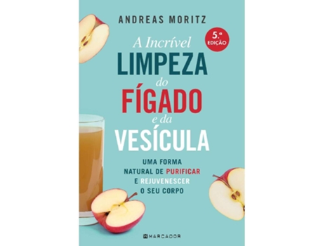 Livro A Incrível Limpeza Do Fígado E Da Vesícula De Andreas Moritz De Andreas Moritz (português)