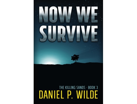 Livro Now We Survive De Daniel P Wilde (inglês)