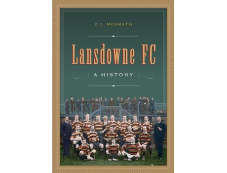 Livro Lansdowne FC de Charles Ivar McGrath PhD (Inglês - Capa Dura)