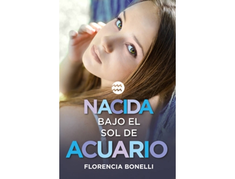 Livro Nacida Bajo El Sol De Acuario de Florencia Bionelli