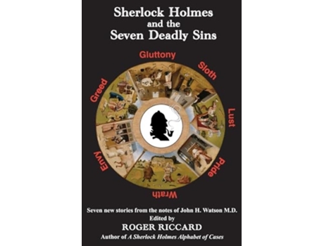 Livro Sherlock Holmes and the Seven Deadly Sins Seven new stories from the notes of John H. Watson de Roger Riccard (Inglês)