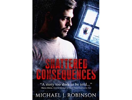 Livro Shattered Consequences de Michael J Robinson (Inglês)