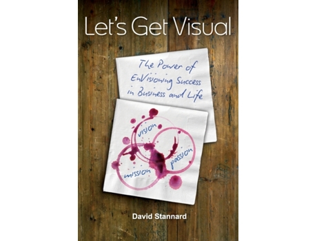 Livro Let's Get Visual: The Power of Envisioning Success in Business and Life David Stannard (Inglês)
