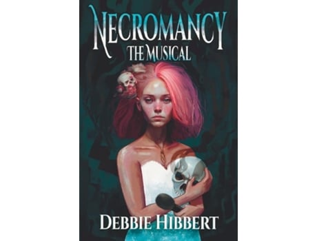 Livro Necromancy the Musical de Debbie Hibbert (Inglês - Capa Dura)