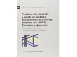 Livro Construcción, Testado Y Ajuste De Modelos Estructurales En Ciencias Sociales Con Lisrel Ejemplos Y Ejercicios de Francisco José Francés García| Óscar Antonio Santacreu Fernández (Espanhol)