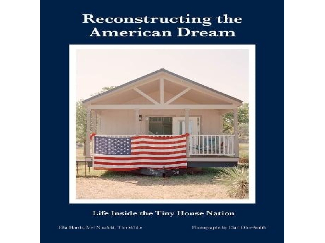 Livro Reconstructing the American Dream Life Inside the Tiny House Nation de Ella Harris (Inglês)
