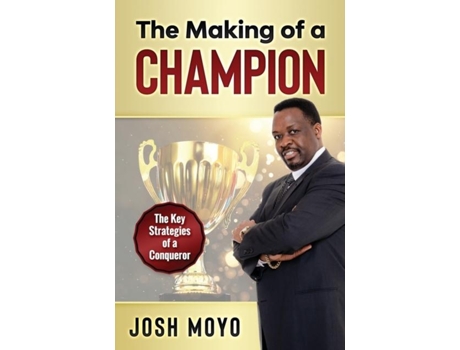 Livro The Making Of A Champion De Josh Moyo (inglês)