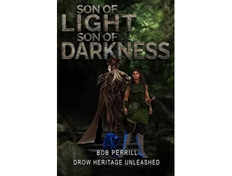 Livro Son of Light, Son of Darkness Drow Heritage Unleashed de Bob Perrill (Inglês)