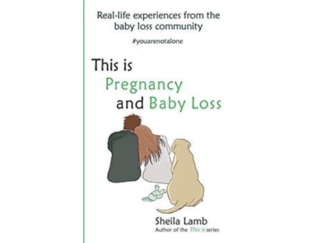 Livro This is Pregnancy and Baby Loss Reallife experiences from the baby loss community Fertility Book series de Sheila Lamb (Inglês)