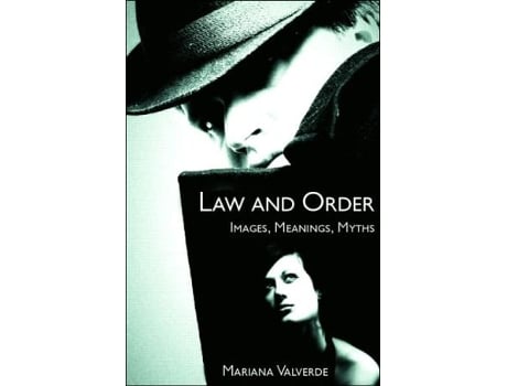 Livro Law and Order Images Meanings Myths de Mariana Valverde (Inglês)