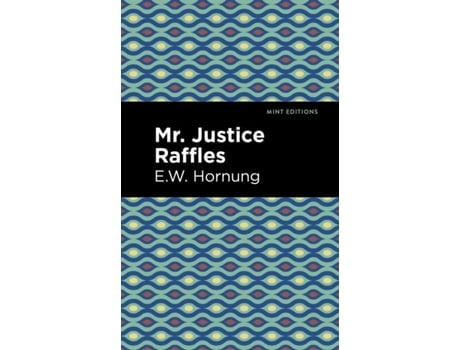 Livro Mr. Justice Raffles De E W Hornbug (inglês)