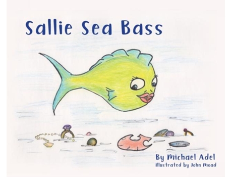 Livro Sallie Sea Bass De Mike Adel (inglês)