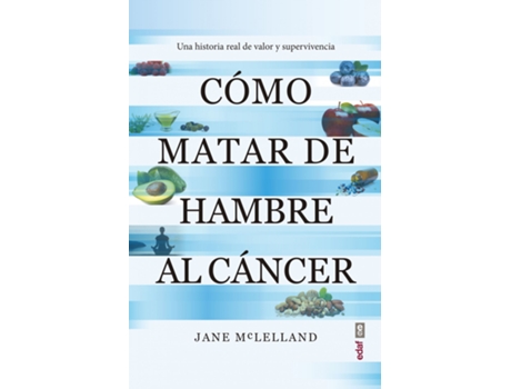 Livro Cómo Matar De Hambre Al Cáncer de Jane Maclelland (Espanhol)
