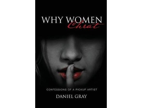 Livro Why Women Cheat: Confessions of a Pickup Artist Daniel A Gray (Inglês)