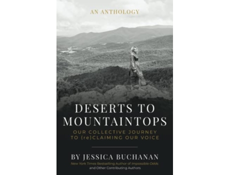 Livro Deserts to Mountaintops Our Collective Journey to reClaiming Our Voice de Jessica Buchanan (Inglês)