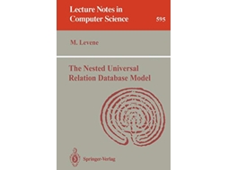 Livro The Nested Universal Relation Database Model Lecture Notes in Computer Science 595 de Mark Levene (Inglês)