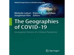 Livro The Geographies of COVID-19 Geospatial Stories of a Global Pandemic de Springer Nature BV (Inglês)