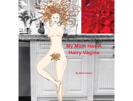 Livro My Mom Has A Hairy Vagina Sheli Hadari (Inglês)
