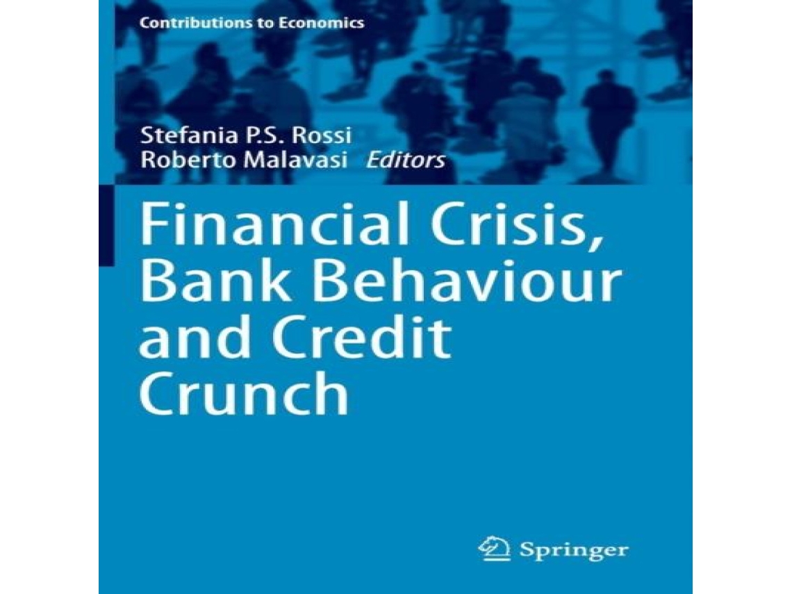 Livro Financial Crisis Bank Behaviour and Credit Crunch de Springer Nature BV (Inglês)