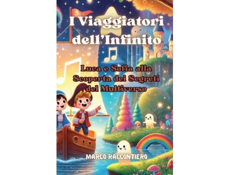 Livro I Viaggiatori dellInfinito Luca e Sofia alla Scoperta dei Segreti del Multiverso de Marco Raccontiero (Inglês)