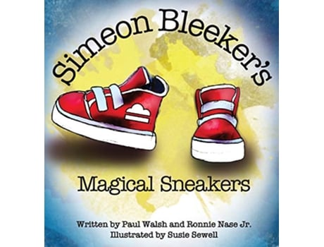 Livro Simeon Bleekers Magical Sneakers de Paul Walsh Ronnie Nase (Inglês - Capa Dura)