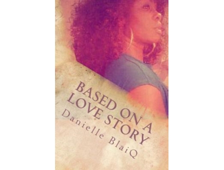 Livro Based On A Love Story Danielle BlaiQ (Inglês)