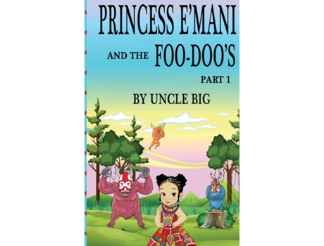 Livro Princess Emani And The Foo-doos De Uncle Big (inglês)