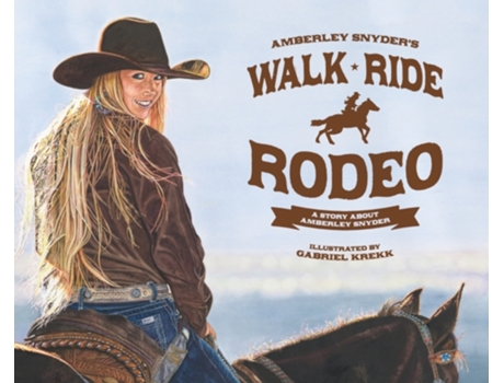 Livro Walk Ride Rodeo: A Story About Amberley Snyder Amberley Lana Snyder (Inglês)
