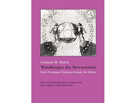 Livro Wandlungen des Bewusstseins Erich Neumanns Tiefenpsychologie der Kultur German Edition de Gerhard M Walch (Alemão)